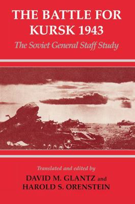 The Battle for Kursk, 1943: The Soviet General ... 0714649333 Book Cover