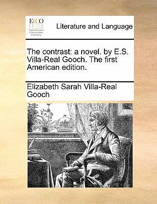 The Contrast: A Novel. by E.S. Villa-Real Gooch... 1170889131 Book Cover