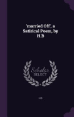 'married Off', a Satirical Poem, by H.B 1358144281 Book Cover