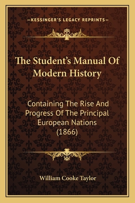 The Student's Manual Of Modern History: Contain... 1167244125 Book Cover