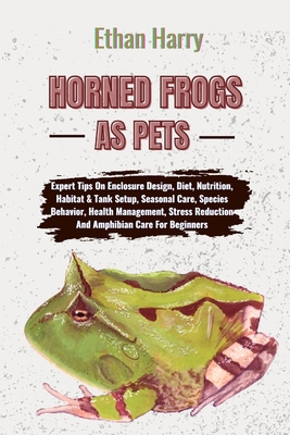 Horned Frogs as Pets: Expert Tips On Enclosure ... B0DDHNNZ2K Book Cover