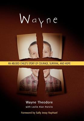 Wayne: An Abused Child's Story of Courage, Surv... 0936197455 Book Cover