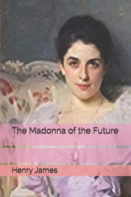 The Madonna of the Future 1693313359 Book Cover