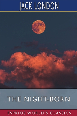 The Night-Born (Esprios Classics)            Book Cover