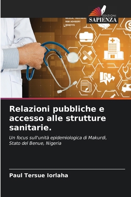 Relazioni pubbliche e accesso alle strutture sa... [Italian] 6207849051 Book Cover