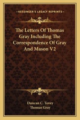 The Letters Of Thomas Gray Including The Corres... 1162929375 Book Cover