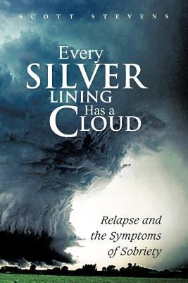 Every Silver Lining Has a Cloud: Relapse and th... 1479759481 Book Cover