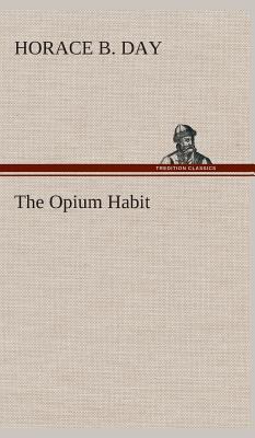 The Opium Habit 3849522504 Book Cover