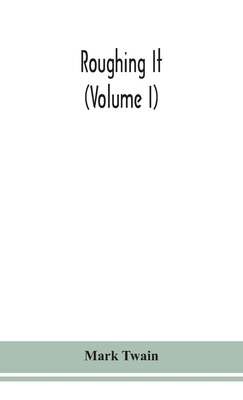 Roughing it (Volume I) 9354150446 Book Cover
