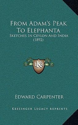 From Adam's Peak To Elephanta: Sketches In Ceyl... 1164786520 Book Cover