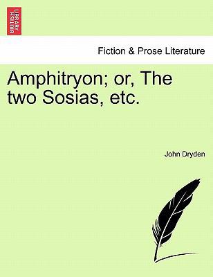 Amphitryon; Or, the Two Sosias, Etc. 1241239266 Book Cover