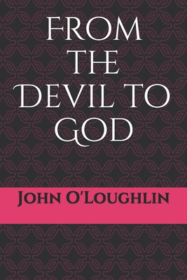 From the Devil to God 1500120863 Book Cover