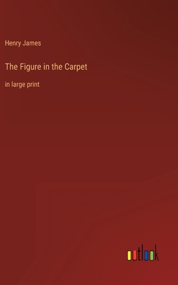The Figure in the Carpet: in large print 3368301470 Book Cover