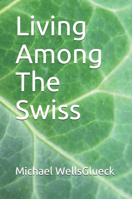 Living Among The Swiss 1086030206 Book Cover