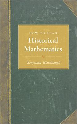 How to Read Historical Mathematics 0691140146 Book Cover