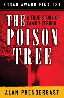 The Poison Tree: A True Story of Family Terror 1504049519 Book Cover