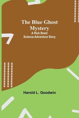 The Blue Ghost Mystery: A Rick Brant Science-Ad... 9355343949 Book Cover