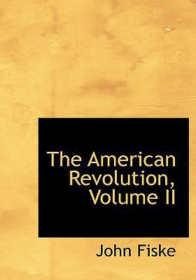 The American Revolution, Volume II [Large Print] 055904819X Book Cover