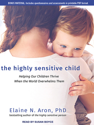The Highly Sensitive Child: Helping Our Childre... 1515951685 Book Cover