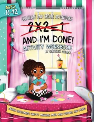 2x2=1, And I'm Done!: Activity Workbook 1953307213 Book Cover