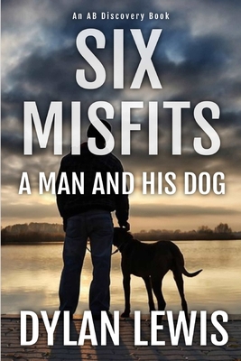 Six Misfits - a man and his dog 1731067011 Book Cover