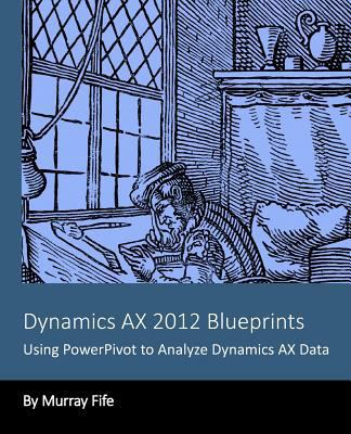 Dynamics AX 2012 Blueprints: Using PowerPivot t... 1494272377 Book Cover