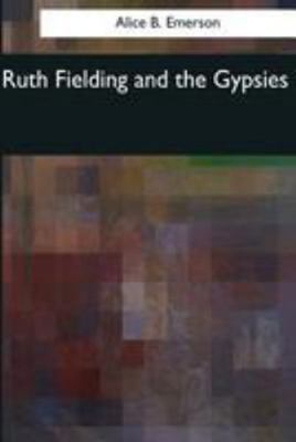 Ruth Fielding and the Gypsies 1544095805 Book Cover