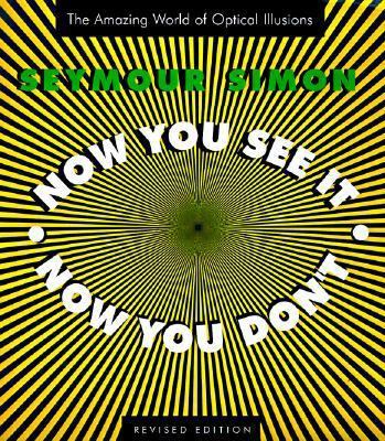 Now You See It, Now You Don't: The Optical Illu... 0688161537 Book Cover