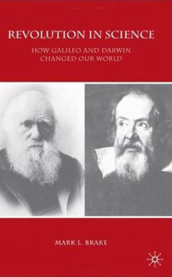 Revolution in Science: How Galileo and Darwin C... 0230202683 Book Cover