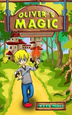 Oliver's Magic (Book 2): Learning to be a Wizard 1975975162 Book Cover