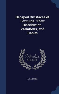 Decapod Crustacea of Bermuda. Their Distributio... 1340101289 Book Cover