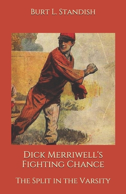 Dick Merriwell's Fighting Chance: The Split in ... B08K41YH1J Book Cover