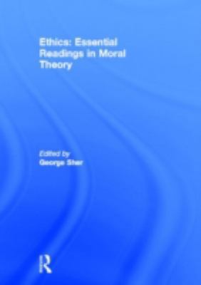 Ethics: Essential Readings in Moral Theory 0415782309 Book Cover