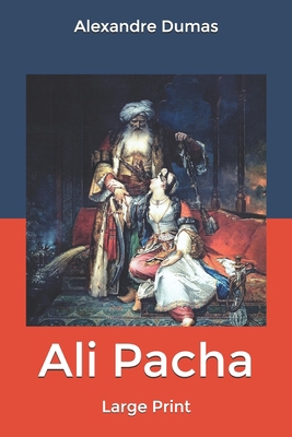 Ali Pacha: Large Print B084DHNQ56 Book Cover