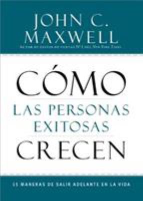 Cómo Las Personas Exitosas Crecen: 15 Maneras d... [Spanish] 1455554421 Book Cover