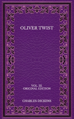 Oliver Twist: VOL. III. - Original Edition B08PJGF17Q Book Cover