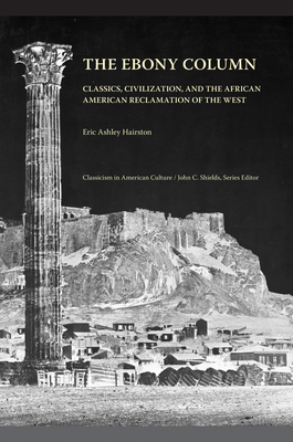 The Ebony Column: Classics, Civilization, and t... 1621902307 Book Cover