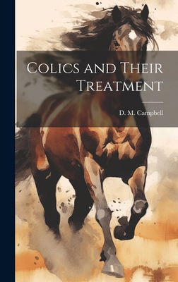 Colics and Their Treatment 1019791713 Book Cover