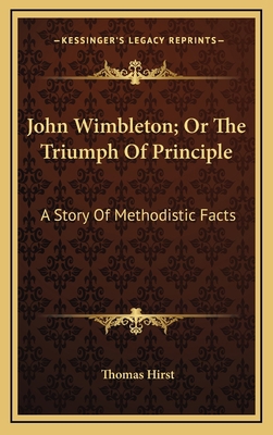 John Wimbleton; Or The Triumph Of Principle: A ... 1163674338 Book Cover