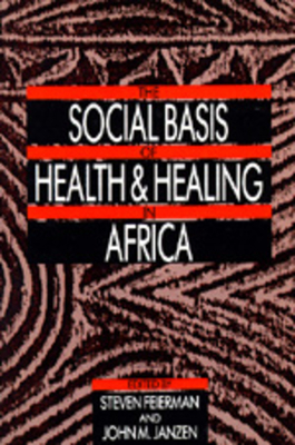 The Social Basis of Health and Healing in Afric... 0520066812 Book Cover