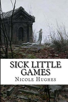 Sick Little Games 153306668X Book Cover