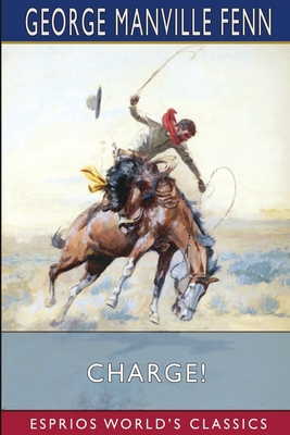 Charge! (Esprios Classics): Illustrated by W. H... 1006586423 Book Cover