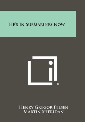 He's In Submarines Now 1258482495 Book Cover