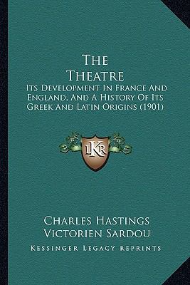 The Theatre: Its Development In France And Engl... 1165160854 Book Cover