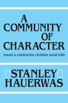 A Community of Character: Toward a Constructive... 0268007330 Book Cover