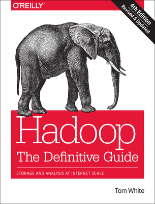 Hadoop: The Definitive Guide: Storage and Analy... 1491901632 Book Cover