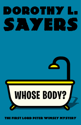 Whose Body?: The First Lord Peter Wimsey Mystery 0525565116 Book Cover