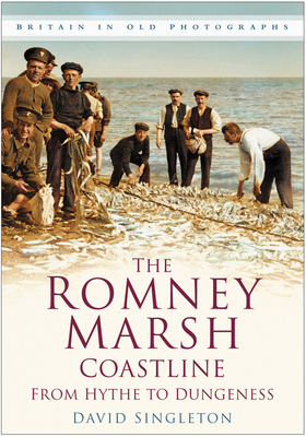 The Romney Marsh Coastline in Old Photographs: ... 0750948493 Book Cover