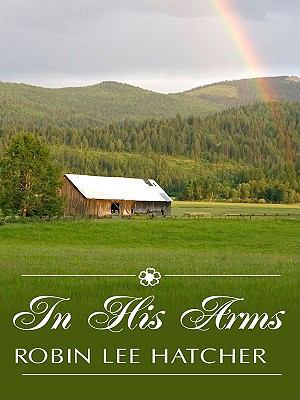 In His Arms (Thorndike Press Large Print Christ... [Large Print] 1410427579 Book Cover