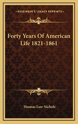 Forty Years Of American Life 1821-1861 1164510436 Book Cover